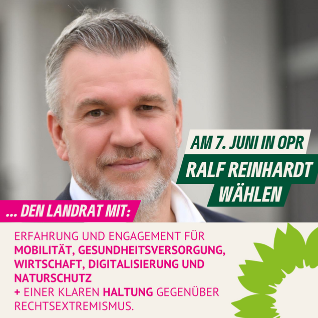 Das SharePic zeigt ein Foto, auf dem Ralf Reinhardt im Portrait zu sehen ist. Rechts unten im Bild ist ein Ausschnitt der bündnisgrünen Sonnenblume zu sehen.  Der Text dazu lautet: Am 7. Juni in OPR Ralf Reinhardt wählen ... den Landrat mit: Erfahrung und Engagement für Mobilität, Gesundheitsversorgung, Wirtschaft, Digitalisierung und Naturschutz + einer klaren Haltung gegenüber Rechtsextremismus. 