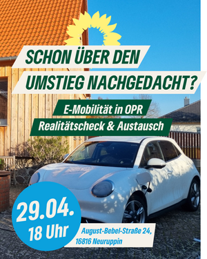 Das Build zeigt ein weißes E-Auto vor einem Haus mit Holzfassade. Der Text dazu lautet: Schon über den Umstieg nachgedacht? E-Mobilität in OPR - Realitätscheck & Austausch; 29.04., 18 Uhr; August-Bebel-Straße 24, 16816 Neuruppin 
